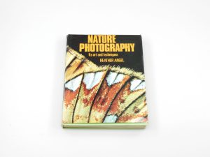 NATURE PHOTOGRAPHY ITS ART AND TECHNIQUES – HEATHER ANGEL**