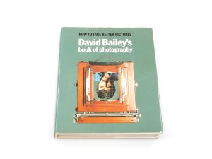 HOW TO TAKE BETTER PICTURES – DAVID BAILEY**