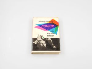 PHOTOGRAPHING COLOUR – WALTHER BENSER**
