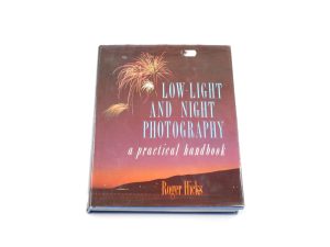 LOW LIGHT AND NIGHT PHOTOGRAPHY – ROGER HICKS**